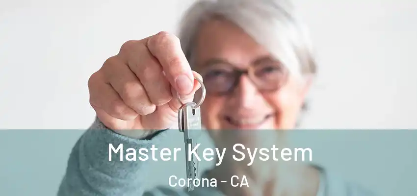  Master Key System Corona - CA